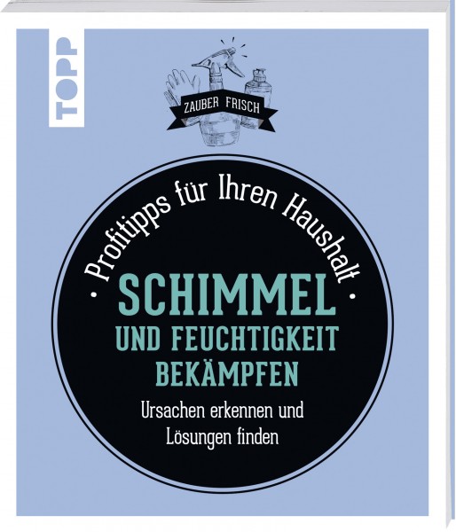 Schimmel und Feuchtigkeit bekämpfen