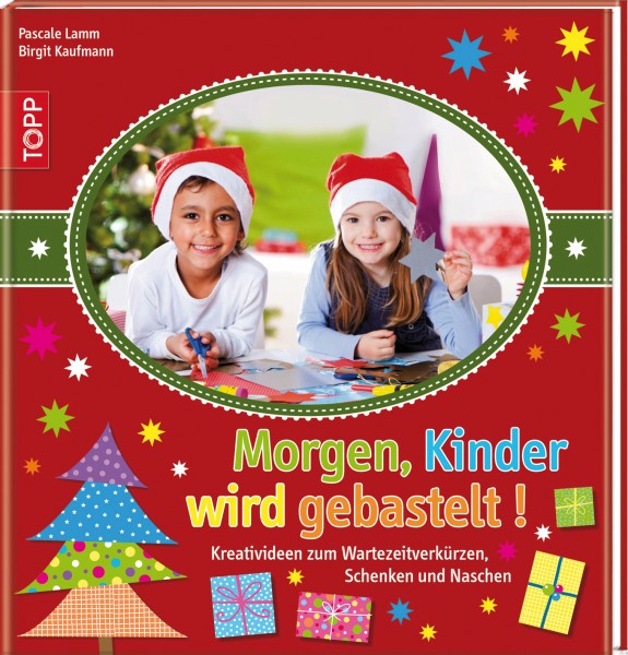 Morgen, Kinder, wird gebastelt!