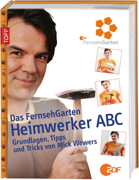 Das FernsehGarten Heimwerker ABC