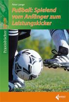 Fußball - Spielend vom Anfänger zum