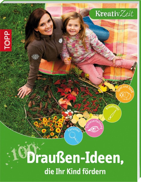 100 Draußen-Ideen, die Ihr Kind