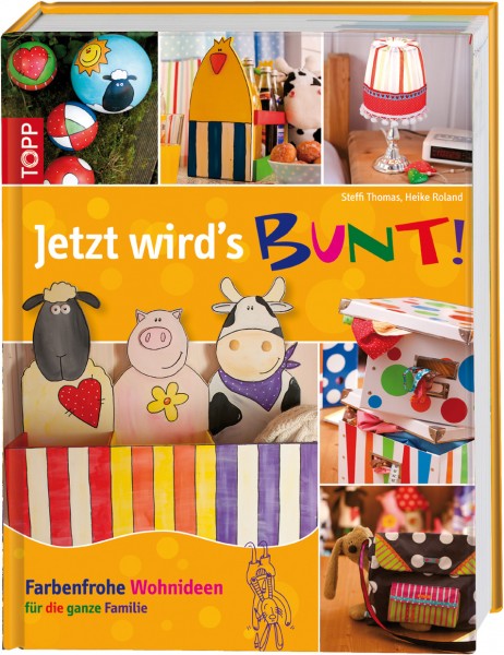 Jetzt wird´s Bunt !