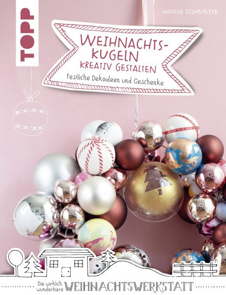 Weihnachtskugeln kreativ gestalten