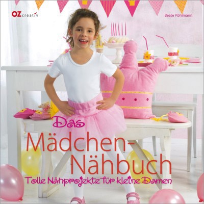 Das Mädchen-Nähbuch - Tolle Näh-