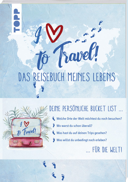 I love to Travel - Das Reisebuch