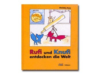 Rufi und Knufi entdecken die Welt