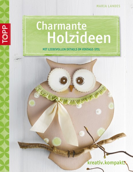 Charmante Holzideen - Mit liebe-