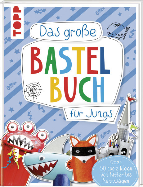 Das große Bastelbuch für Jungs