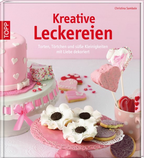 Kreative Leckereien - Torten,